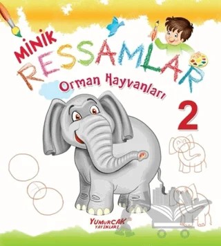 Orman Hayvanları - Minik Ressamlar 2 – Süleyman Özkonuk – Yumurcak Yayınları kitap kapağı