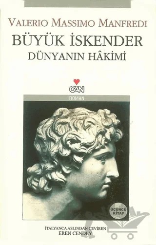 Büyük İskender Dünyanın Hakimi Üçüncü Kitap – Valerio Massimo Manfredi – Can Yayınları kitap kapağı
