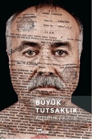 Büyük Tutsaklık – Ali Ufuk Arıkan – Yazılama Yayınevi kitap kapağı