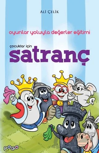 Çocuklar İçin Satranç (Oyunlar Yoluyla Değerler Eğitimi) – Ali Çelik – Pogo Çocuk kitap kapağı
