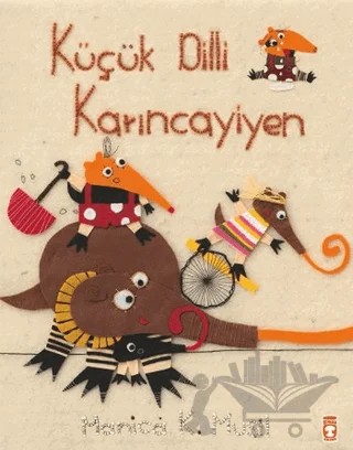 Küçük Dilli Karıncayiyen – Manica Musil – Timaş Çocuk kitap kapağı