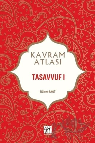 Tasavvuf 1 - Kavram Atlası – Bülent Akot – Gazi Kitabevi kitap kapağı