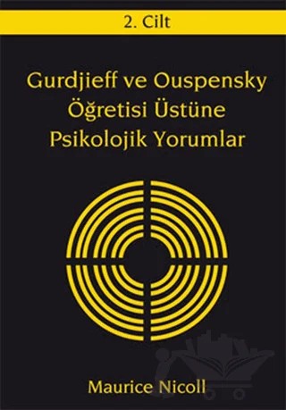 Gurdjieff ve Ouspensky Öğretisi Üstüne Psikolojik Yorumlar 2. Cilt – Maurice Nicoll – Bilyay Yayıncılık kitap kapağı