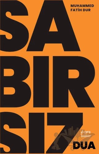 Sabırsız Dua – Muhammed Fatih Dur – Çıra Yayınları kitap kapağı
