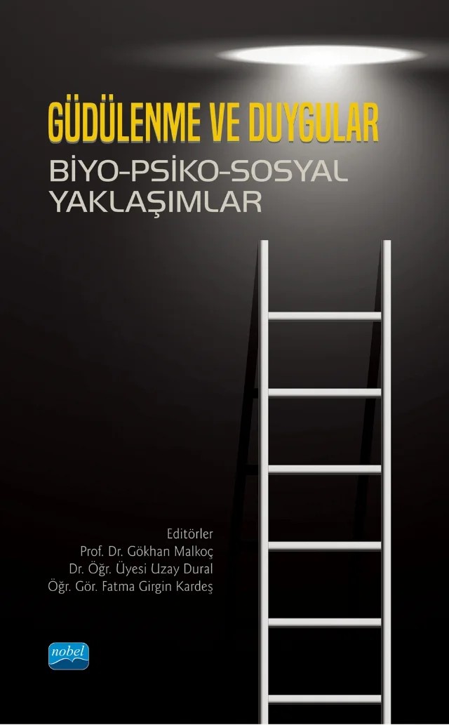 GÜDÜLENME VE DUYGULAR / Biyo-Psiko-Sosyal Yaklaşımlar – Ali Fatih Babal, Aysu Mutlutürk, Dalga Derya Teoman, Duygu Gürleyik, Ece Ünlü, Ela Arı, Erol Yıldırım, Fatma Girgin Kardeş, Gizem Cesur Soysal, Gökçen Duymaz, Gökhan Malkoç, Hande Gündoğan, Hasan G. Bahçekapılı, K. Fatih Yavuz, Reyhan Arslan Babal, Seher Cömertoğlu, Sena Çobanoğlu, Sevda Numanbayrak – Nobel Akademik Yayıncılık kitap kapağı