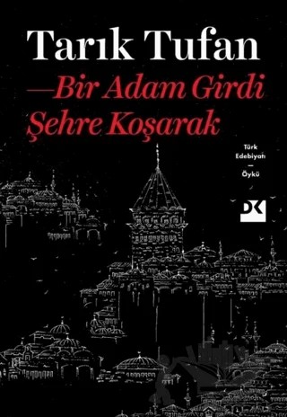 Bir Adam Girdi Şehre Koşarak – Tarık Tufan – Doğan Kitap kitap kapağı
