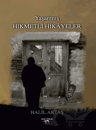 Yaşanmış Hikmetli Hikayeler – Halil Aktaş – Sokak Kitapları Yayınları kitap kapağı