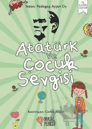 Atatürk ve Çocuk Sevgisi – Ayşen Oy – Masalperest kitap kapağı