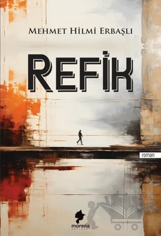 Refik – Mehmet Hilmi Erbaşlı – Morena Yayınevi kitap kapağı