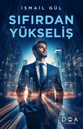 Sıfırdan Yükseliş – İsmail Gül – DOA Yayınları kitap kapağı