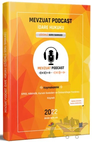 2022 Mevzuat Podcast İdare Hukuku Çözümlü Soru Bankası – Okan Arslan – Dizgi Kitap kitap kapağı