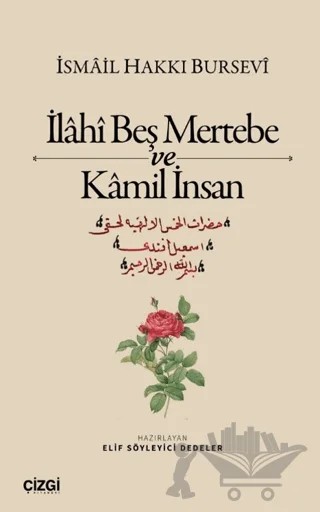 İlahi Beş Mertebe ve Kamil İnsan – İsmail Hakkı Bursevi – Çizgi Kitabevi Yayınları kitap kapağı