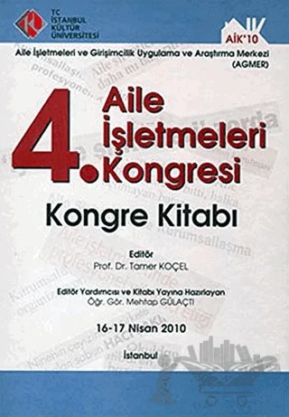 4. Aile İşletmeleri Kongresi : Kongre Kitabı (Kongre Kitabı 16-17 Nisan 2010) – Kolektif – İstanbul Kültür Üniversitesi - İKÜ Yayınevi kitap kapağı