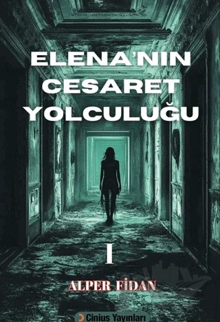 Elena’nın Cesaret Yolculuğu – Alper Fidan – Cinius Yayınları kitap kapağı