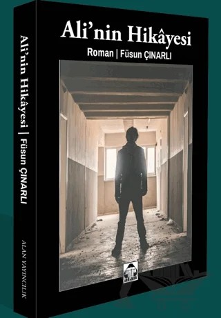 Ali'nin Hikayesi – Füsun Çınarlı – Alan Yayıncılık kitap kapağı