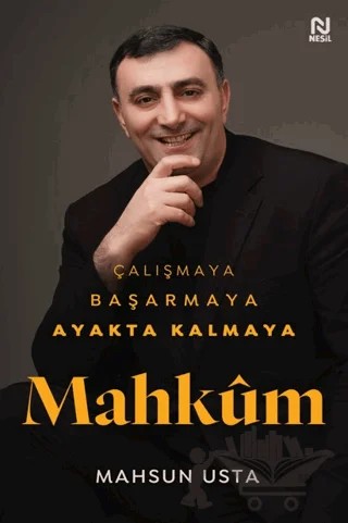 Çalışmaya Başarmaya Ayakta Kalmaya Mahkum – Mahsun Usta – Nesil Yayınları kitap kapağı