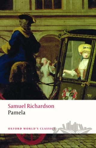 Pamela Or Virtue Rewarded – Samuel Richardson – Oxford University Press - Classics kitap kapağı