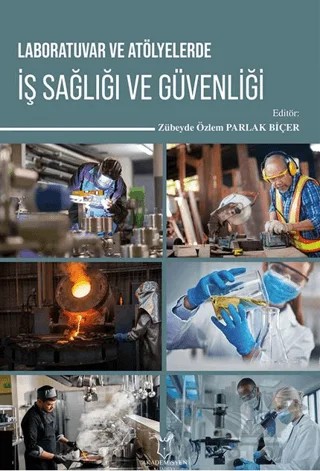 Laboratuvar ve Atölyelerde İş Sağlığı ve Güvenliği – Kollektif – Akademisyen Kitabevi kitap kapağı