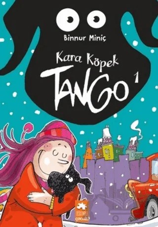 Kara Köpek Tango 1 – Binnur Miniç – Eksik Parça Yayınları kitap kapağı