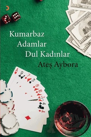 Kumarbaz Adamlar Dul Kadınlar – Ateş Aybora – Cinius Yayınları kitap kapağı