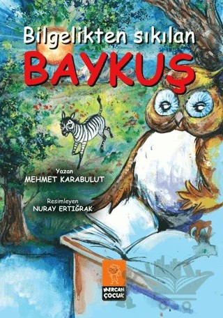 Bilgelikten Sıkılan Baykuş – Mehmet Karabulut – Mercan Çocuk Yayınları kitap kapağı
