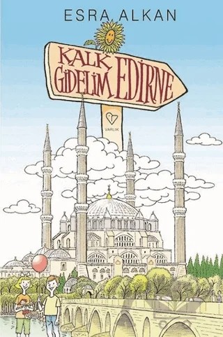 Kalk Gidelim Edirne – Esra Alkan – Varlık Yayınları kitap kapağı