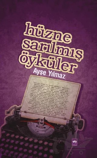 Hüzne Sarılmış Öyküler – Ayşe Yılmaz – Ötüken Neşriyat kitap kapağı
