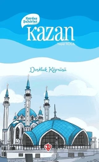Kardeş Şehirler Kazan – Yaşar Koca – Türkiye Diyanet Vakfı Yayınları kitap kapağı