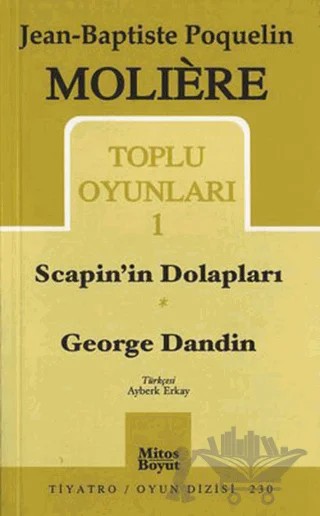 Toplu Oyunları 1 Scapin’in Dolapları / George Dandin – Jean-Baptiste Poquelin Moliere – Mitos Boyut Yayınları kitap kapağı