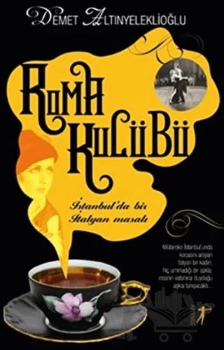 Roma Kulübü – Demet Altınyeleklioğlu – Artemis Yayınları kitap kapağı