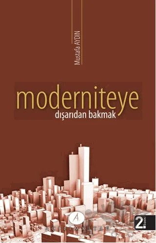 Moderniteye Dışarıdan Bakmak – Mustafa Aydın – Açılım Kitap kitap kapağı