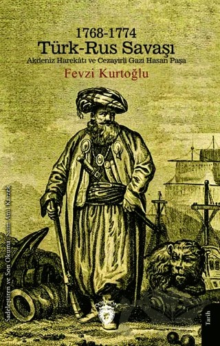 1768 - 1774 Türk - Rus Savaşı – Fevzi Kurtoğlu – Dorlion Yayınları kitap kapağı