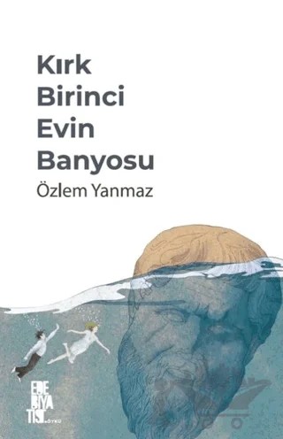 Kırk Birinci Evin Banyosu – Özlem Yanmaz – Edebiyatist kitap kapağı