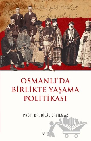 Osmanlı'da Birlikte Yaşama Politikası – Bilal Eryılmaz – İşaret Yayınları kitap kapağı