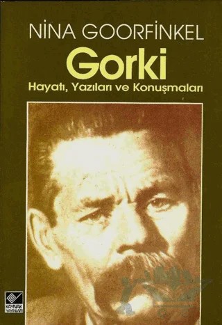 Gorki Hayatı, Yazıları ve Konuşmaları – Nina Goorfinkel – Kaynak Yayınları kitap kapağı