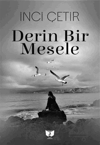Derin Bir Mesele – İnci Çetir – Ateş Yayınları kitap kapağı