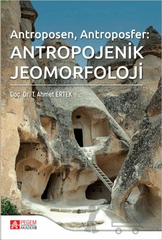 Antropojenik Jeomorfoloji – T. Ahmet Ertek – Pegem Akademi Yayıncılık kitap kapağı