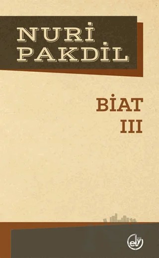Biat 3 – Nuri Pakdil – Edebiyat Dergisi Yayınları kitap kapağı