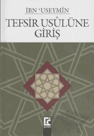 Tefsir Usulüne Giriş – Muhammed B. Salih el-Useymin – Guraba Yayınları kitap kapağı