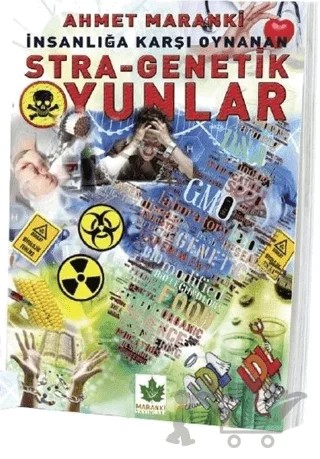 İnsanlığa Karşı Oynanan Stra-genetik Oyunlar – Ahmet Maranki – Maranki Yayınları kitap kapağı