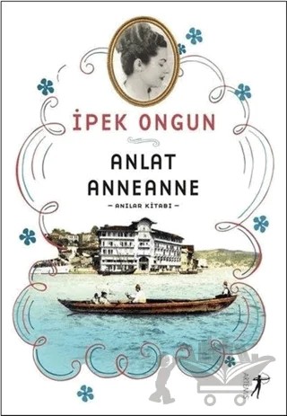 Anlat Anneanne – İpek Ongun – Artemis Yayınları kitap kapağı