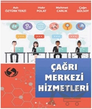 Çağrı Merkezi Hizmetleri – Aslı Öztürk Terzi, Çağrı Gülsoy, Hıdır Polat, Mehmet Carlık – Sakarya Yayıncılık kitap kapağı