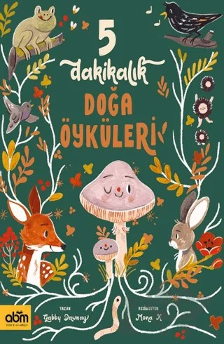 5 Dakikalık Doğa Öyküleri – Gabby Dawnay – Abm Yayınevi kitap kapağı