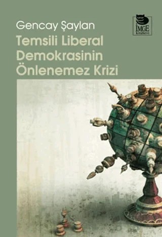 Temsili Liberal Demokrasinin Önlenemez Krizi – Gencay Şaylan – İmge Kitabevi Yayınları kitap kapağı