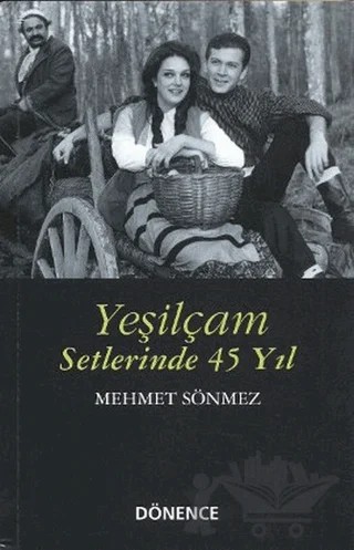 Yeşilçam Setlerinde 45 Yıl – Mehmet Sönmez – Dönence Basım ve Yayın Hizmetleri kitap kapağı