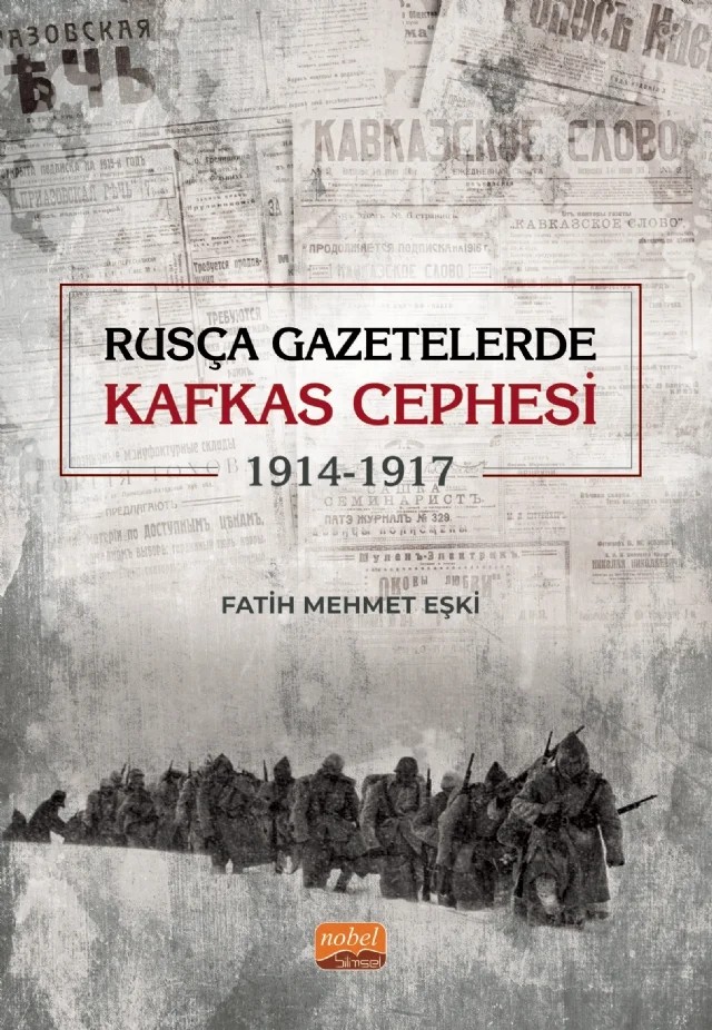 Rusça Gazetelerde Kafkas Cephesi (1914-1917) – Fatih Mehmet Eşki – Nobel Akademik Yayıncılık kitap kapağı