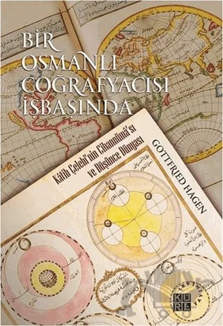 Bir Osmanlı Coğrafyacısı İşbaşında – Gottfried Hagen – Küre Yayınları kitap kapağı