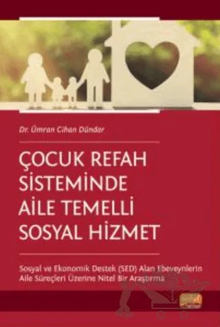Çocuk Refah Sisteminde Aile Temelli Sosyal Hizmet – Ümran Cihan Dündar – Nobel Bilimsel Eserler kitap kapağı