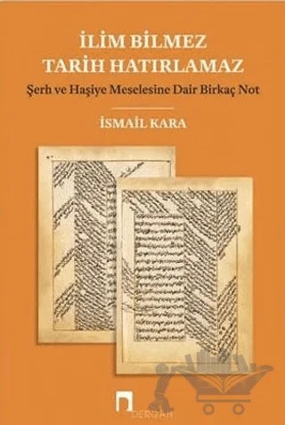 İlim Bilmez Tarih Hatırlamaz – İsmail Kara – Dergah Yayınları kitap kapağı