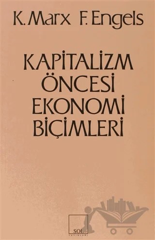 Kapitalizm Öncesi Ekonomi Biçimleri – Friedrich Engels, Karl Marx – Sol ve Onur Yayınları kitap kapağı